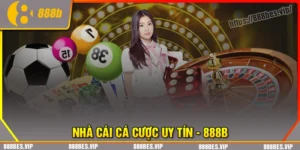 888b - Nền tảng cá cược an toàn xứng đáng top 1 Việt Nam