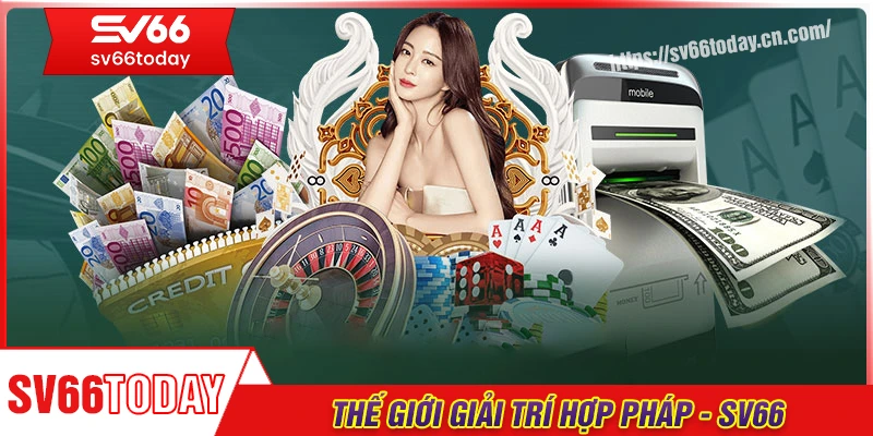 SV66 - Sòng bạc uy tín, trả thưởng minh bạch hợp pháp