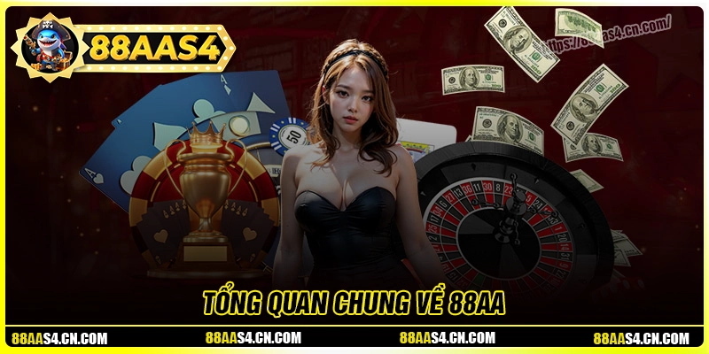 Tổng quan về thương hiệu nhà cái 88aa