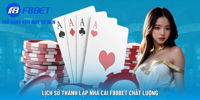 Lịch sử thành lập cho nhà cái F88 BET uy tín