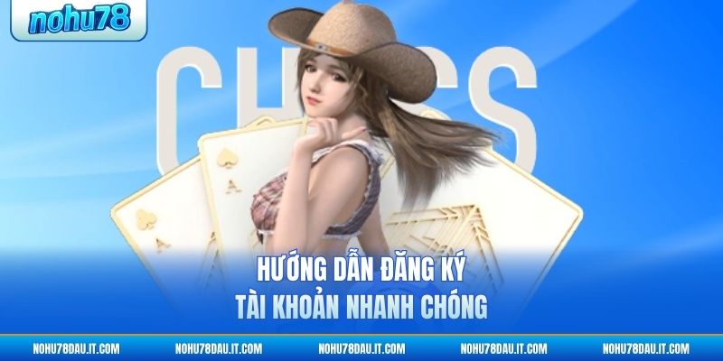 huong-dan-dang-ky-tai-khoan-nhanh-chong