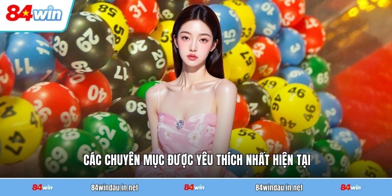 cac-chuyen-muc-duoc-yeu-thich-nhat-hien-tai (1)