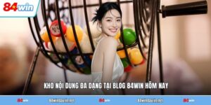 kho-noi-dung-da-dang-tai-blog-84win-hom-nay (1)